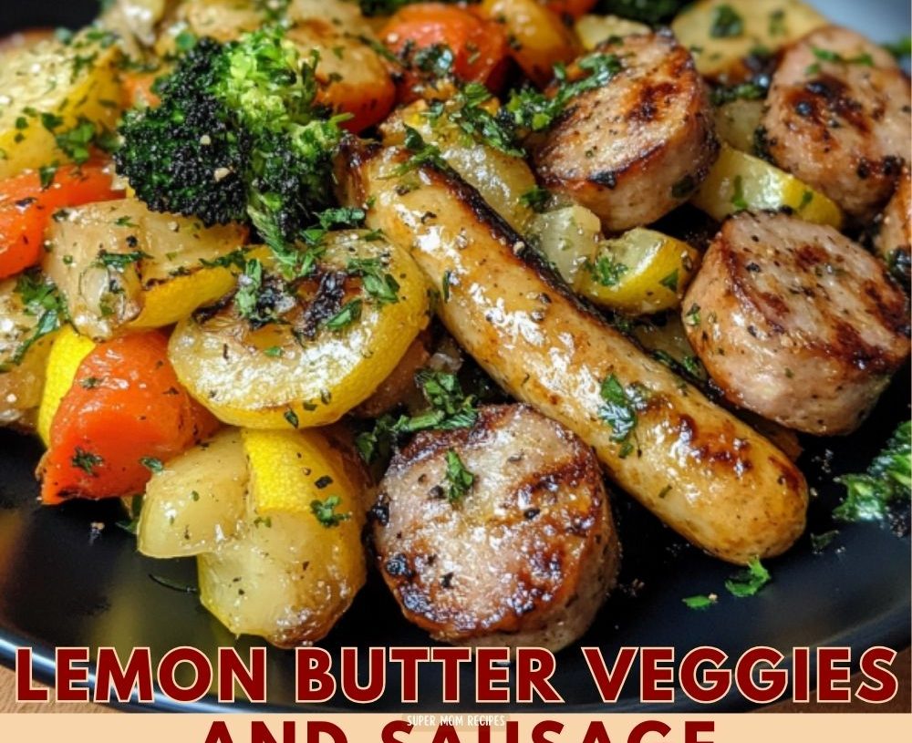 Lemon Butter Veggies and Sausage